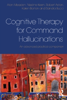 Cognitive Therapy for Command Hallucinations : An advanced practical companion