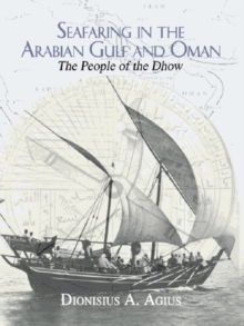 Seafaring in the Arabian Gulf and Oman : People of the Dhow