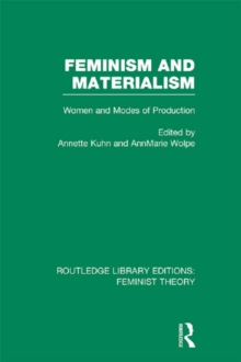 Feminism and Materialism (RLE Feminist Theory) : Women and Modes of Production