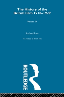 History of British Film (Volume 4) : The History of the British Film 1918 - 1929