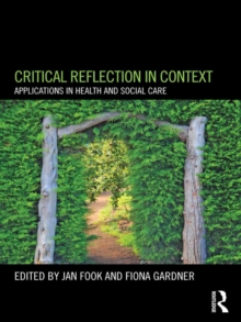 Critical Reflection in Context : Applications in Health and Social Care