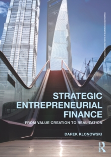 Strategic Entrepreneurial Finance : From Value Creation to Realization