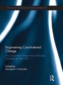 Engineering Constitutional Change : A Comparative Perspective on Europe, Canada and the USA