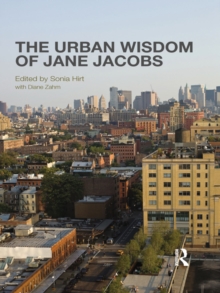 The Urban Wisdom of Jane Jacobs