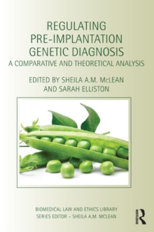 Regulating Pre-Implantation Genetic Diagnosis : A Comparative and Theoretical Analysis