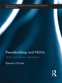 Peacebuilding and NGOs : State-Civil Society Interactions