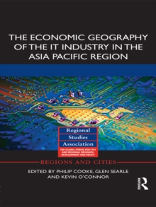 The Economic Geography of the IT Industry in the Asia Pacific Region