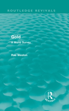 Gold (Routledge Revivals) : A World Survey