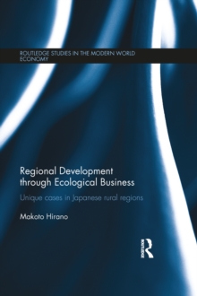 Regional Development through Ecological Business : Unique Cases in Japanese Rural Regions