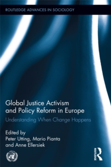 Global Justice Activism and Policy Reform in Europe : Understanding When Change Happens