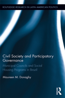 Civil Society and Participatory Governance : Municipal Councils and Social Housing Programs in Brazil