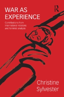 War as Experience : Contributions from International Relations and Feminist Analysis