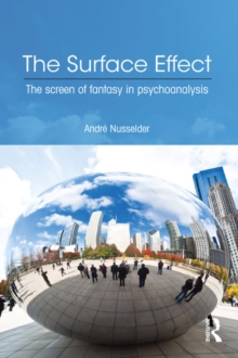 The Surface Effect : The Screen of Fantasy in Psychoanalysis