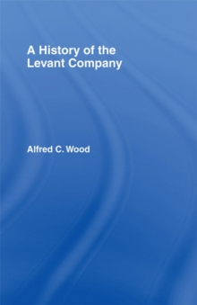 A History of the Levant Company