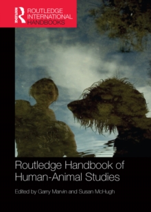 Routledge Handbook of Human-Animal Studies