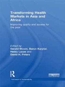 Transforming Health Markets in Asia and Africa : Improving Quality and Access for the Poor