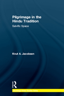 Pilgrimage in the Hindu Tradition : Salvific Space