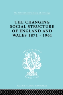 The Changing Social Structure of England and Wales