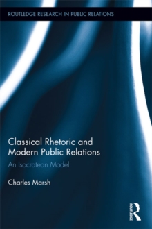 Classical Rhetoric and Modern Public Relations : An Isocratean Model