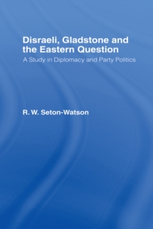 Disraeli, Gladstone & the Eastern Question