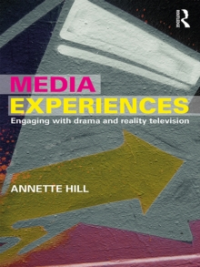 Media Experiences : Engaging with Drama and Reality Television