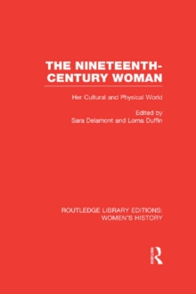 The Nineteenth-century Woman : Her Cultural and Physical World