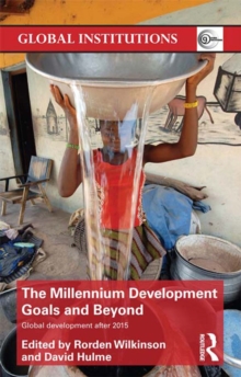 The Millennium Development Goals and Beyond : Global Development after 2015