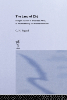 The Land of Zinj : Being an Account of British East Africa, its Ancient History and Present Inhabitants