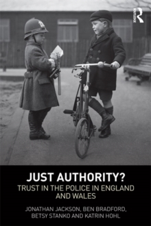 Just Authority? : Trust in the Police in England and Wales