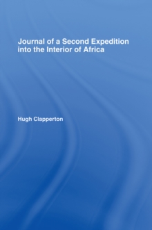 Journal of a Second Expedition into the Interior of Africa from the Bight of Benin to Soccatoo : of Benin to Soccatoo