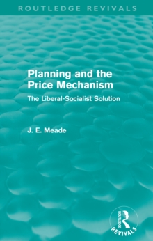 Planning and the Price Mechanism (Routledge Revivals) : The Liberal-Socialist Solution