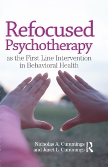 Refocused Psychotherapy as the First Line Intervention in Behavioral Health