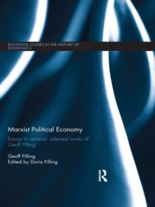 Marxist Political Economy : Essays in Retrieval: Selected Works of Geoff Pilling