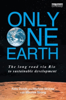 Only One Earth : The Long Road via Rio to Sustainable Development