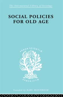 Social Policies for Old Age : A Review of Social Provision for Old Age in Great Britain