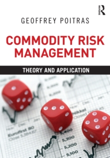 Commodity Risk Management : Theory and Application