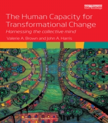 The Human Capacity for Transformational Change : Harnessing the collective mind