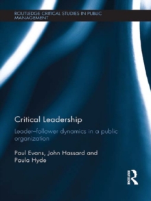 Critical Leadership : Leader-Follower Dynamics in a Public Organization