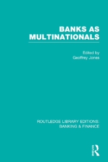 Banks as Multinationals (RLE Banking & Finance)