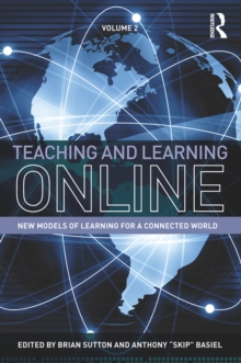 Teaching and Learning Online : New Models of Learning for a Connected World, Volume 2