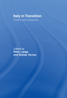 Italy in Transition : Conflict and Consensus