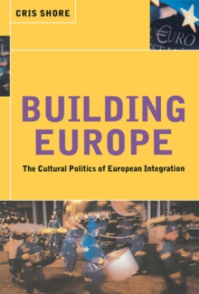 Building Europe : The Cultural Politics of European Integration