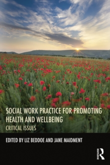 Social Work Practice for Promoting Health and Wellbeing : Critical Issues