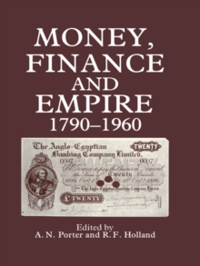 Money, Finance, and Empire, 1790-1960