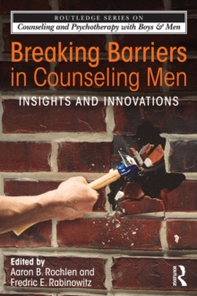 Breaking Barriers in Counseling Men : Insights and Innovations