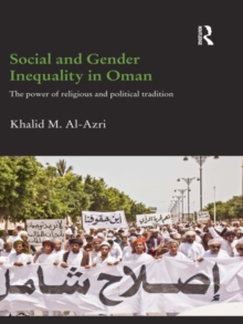 Social and Gender Inequality in Oman : The Power of Religious and Political Tradition