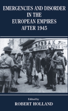 Emergencies and Disorder in the European Empires After 1945