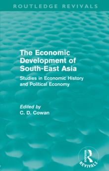 The Economic Development of South-East Asia (Routledge Revivals) : Studies in Economic History and Political Economy