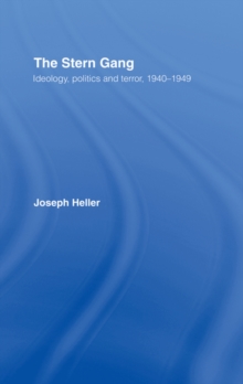 The Stern Gang : Ideology, Politics and Terror, 1940-1949