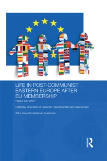 Life in Post-Communist Eastern Europe after EU Membership : Happy Ever After?